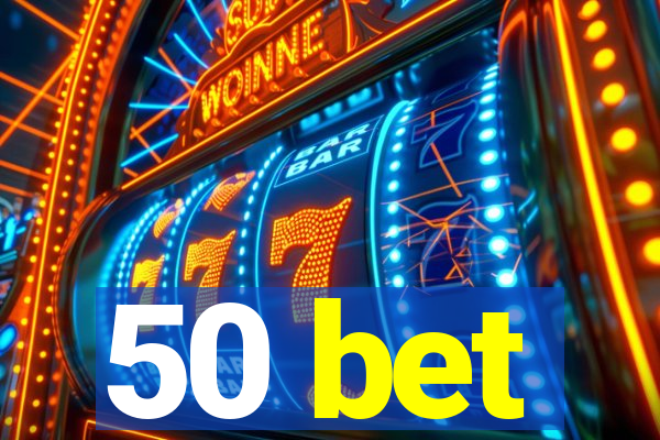 50 bet